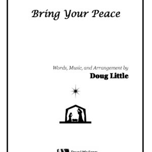 Bring Your Peace (Choir Anthem)